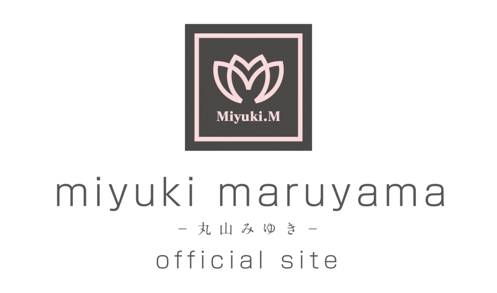 丸山 みゆき Miyuki Maruyama Official Site